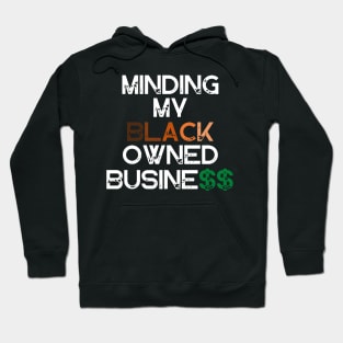 Minding My Owned Black Business Hoodie